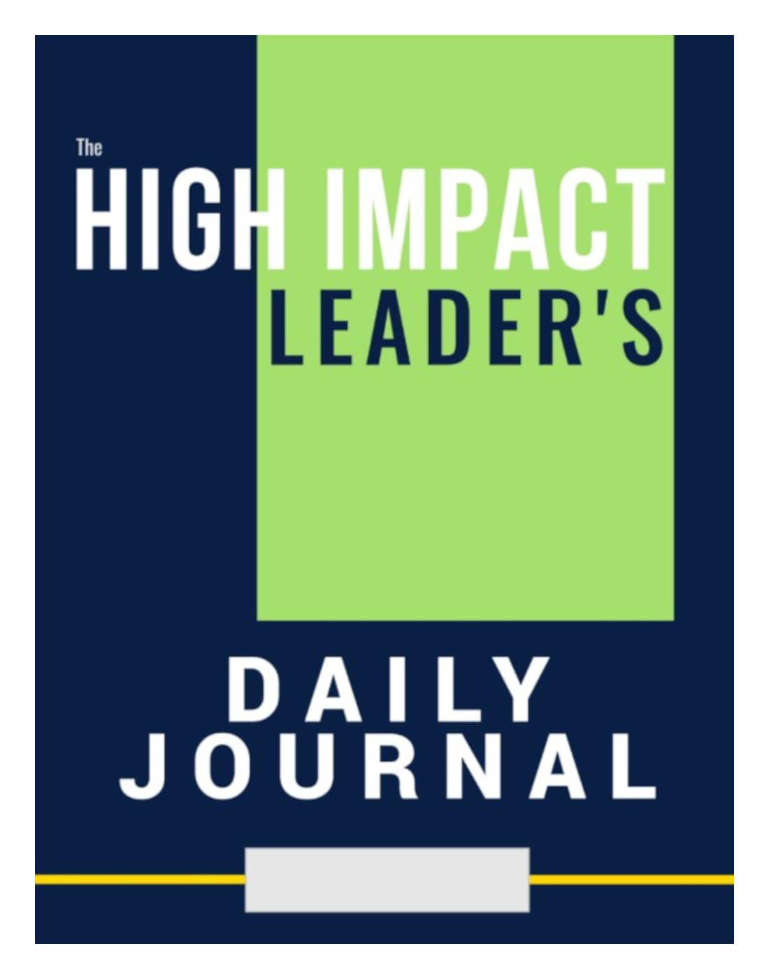 The High Impact Leader’s Daily Journal